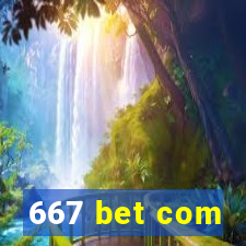 667 bet com