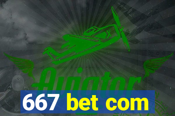 667 bet com