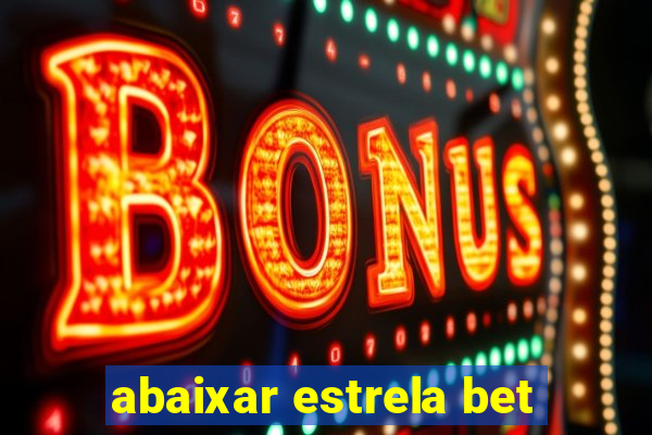 abaixar estrela bet