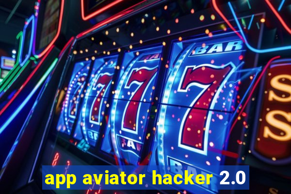 app aviator hacker 2.0