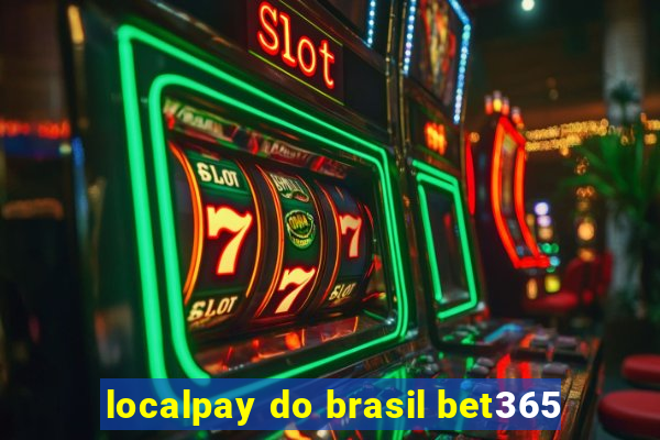 localpay do brasil bet365