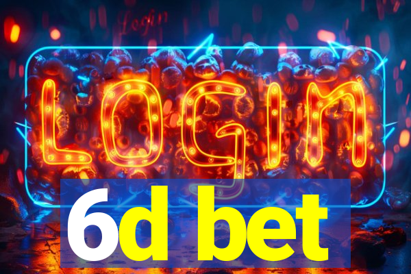 6d bet