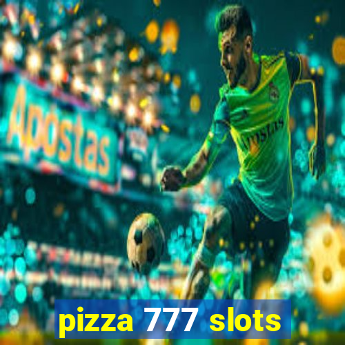 pizza 777 slots