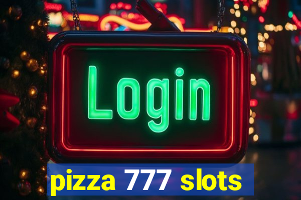 pizza 777 slots