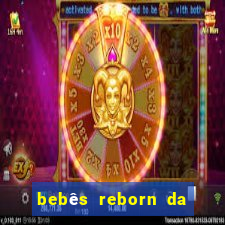 bebês reborn da si fortuna