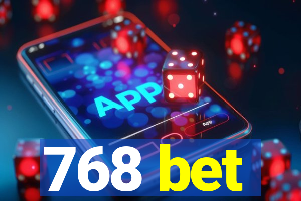 768 bet