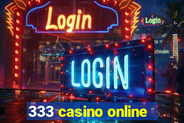 333 casino online