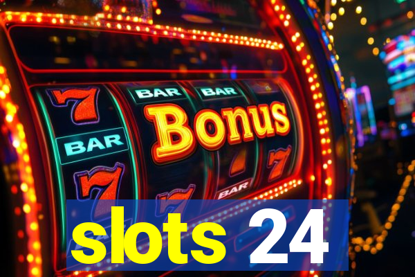 slots 24