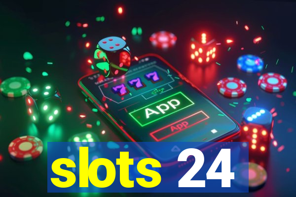 slots 24