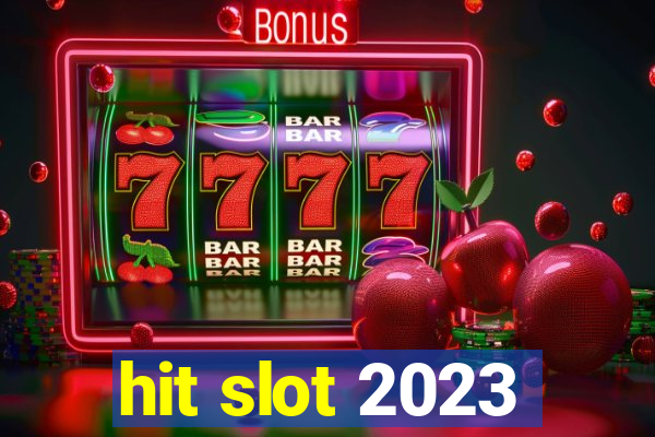 hit slot 2023