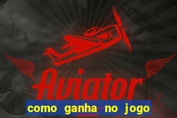 como ganha no jogo do tigrinho