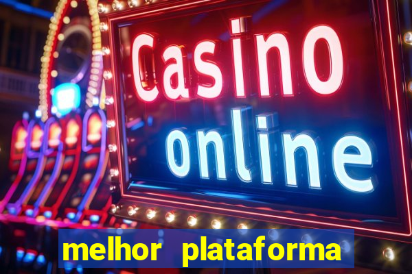 melhor plataforma de jogos slots