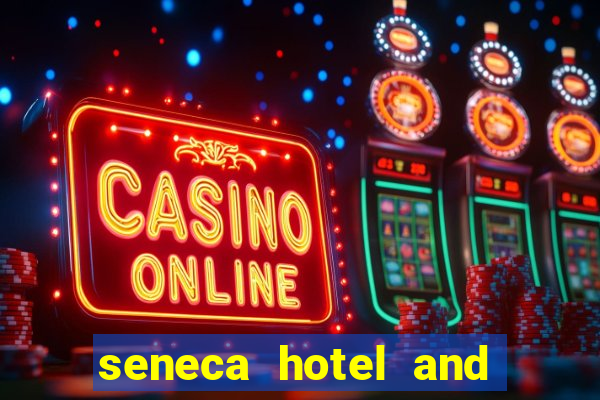 seneca hotel and casino in niagara falls n.y