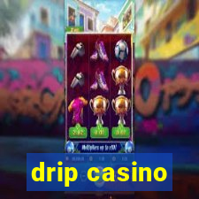 drip casino