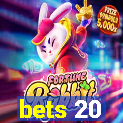 bets 20