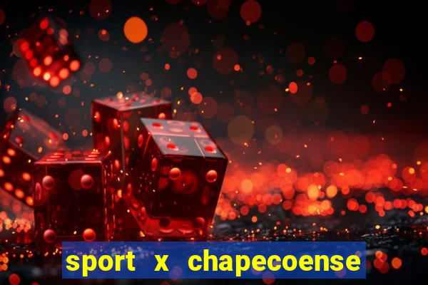 sport x chapecoense ao vivo