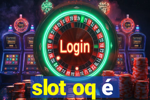 slot oq é