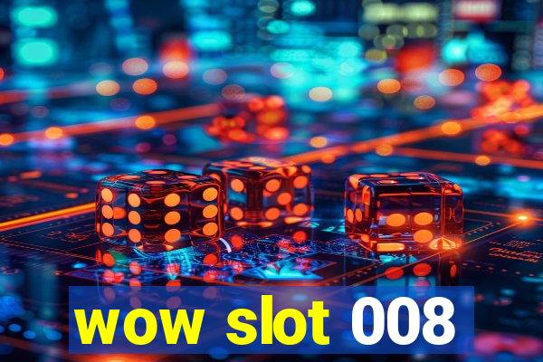 wow slot 008