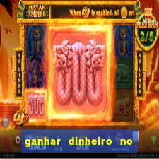 ganhar dinheiro no jogo do tigre