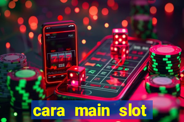 cara main slot untuk pemula