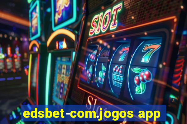 edsbet-com.jogos app