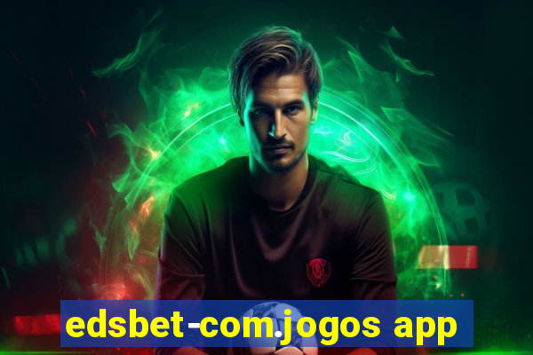 edsbet-com.jogos app