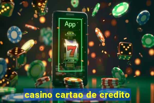 casino cartao de credito