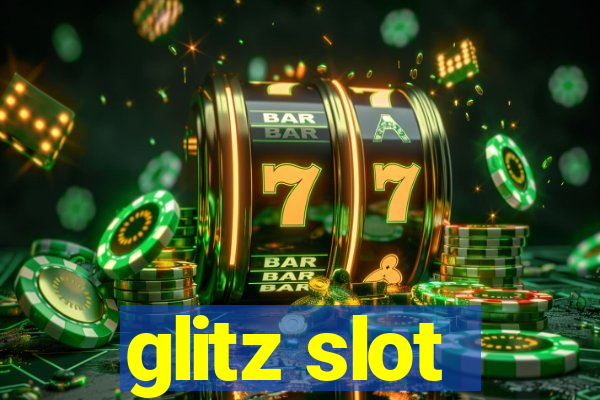 glitz slot