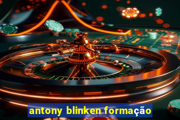 antony blinken formação