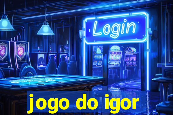 jogo do igor