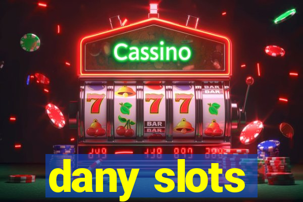 dany slots