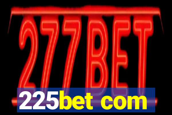 225bet com