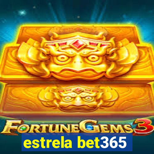 estrela bet365