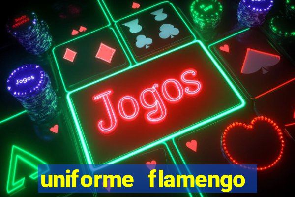 uniforme flamengo dls 2022