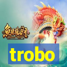 trobo