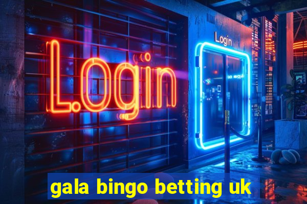 gala bingo betting uk