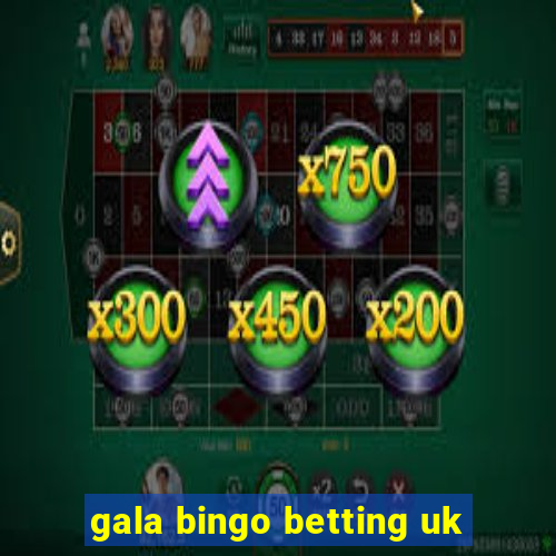 gala bingo betting uk