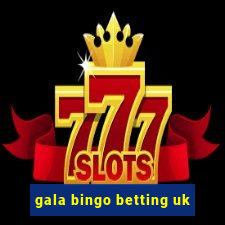 gala bingo betting uk