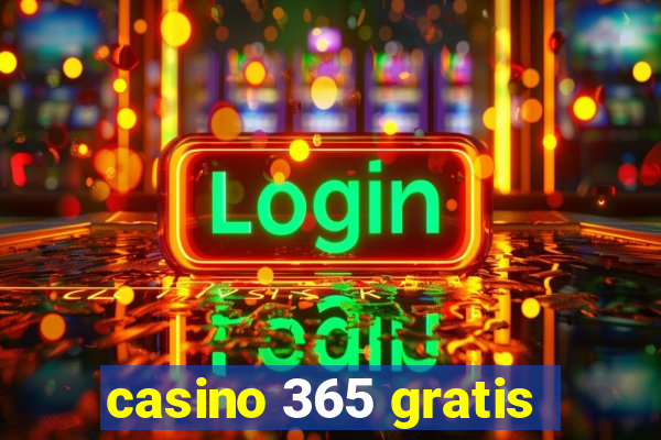 casino 365 gratis