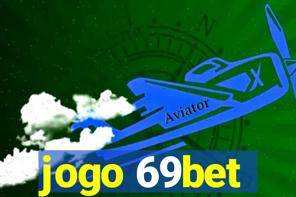 jogo 69bet