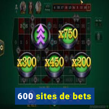 600 sites de bets