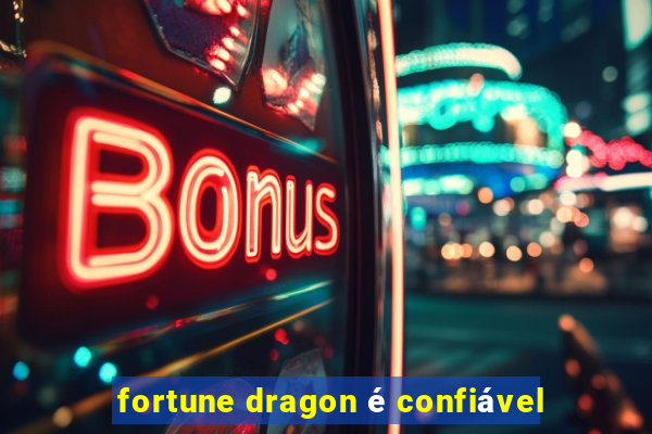 fortune dragon é confiável