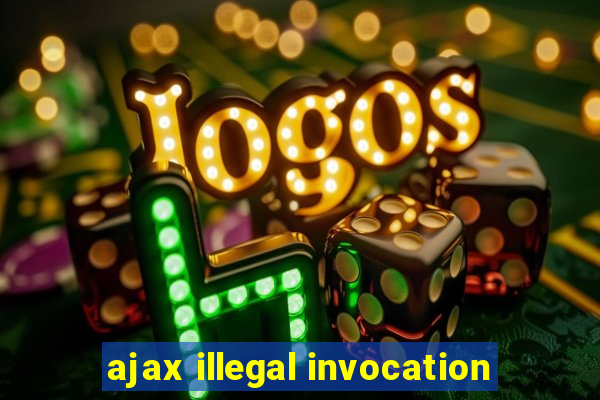 ajax illegal invocation