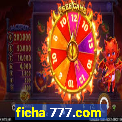 ficha 777.com