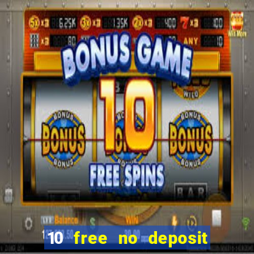 10 free no deposit casino uk 2023