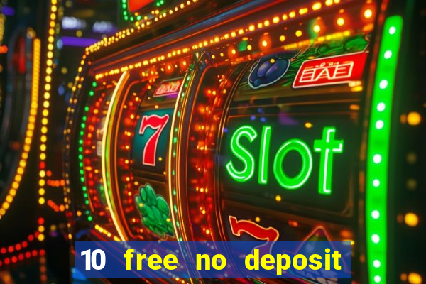 10 free no deposit casino uk 2023