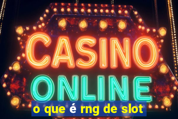 o que é rng de slot