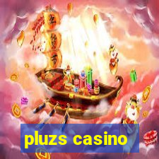 pluzs casino