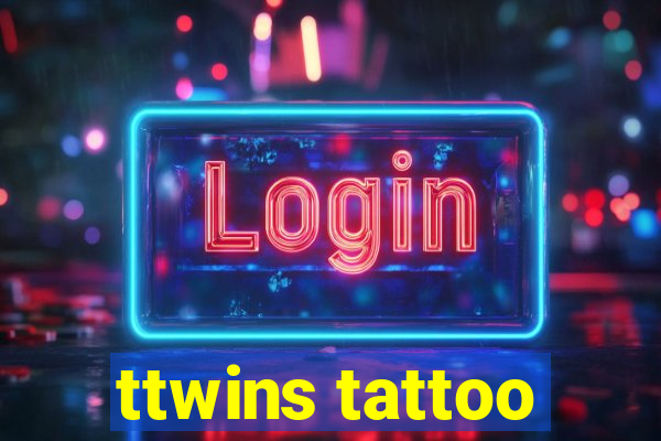 ttwins tattoo