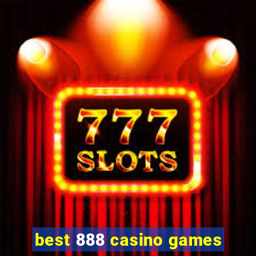 best 888 casino games